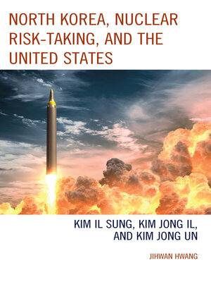 cover image of North Korea, Nuclear Risk-Taking, and the United States